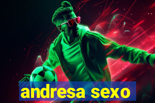 andresa sexo